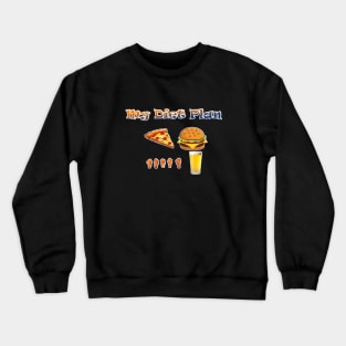 My Diet Plan - Pizza, Burgers, Wings and Beer Crewneck Sweatshirt